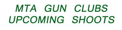 MTA Gun Clubs Upcoming Shoots
